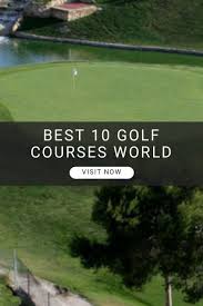 The Best 10 Golf Courses In The World Golf Course Photography Golf Courses Best Golf Courses
