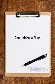 Ana Uhibbuka Fillah Arti Tulisan Arab Latin Dan Maknanya