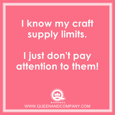 Here is a growing list of ideas for greeting card sentiments by occasion: Crafting Humor Scrapbook Funny Card Making Meme Craft Humor Queen And Company Craft Quotes Creativity Quotes Scrapbook Quotes
