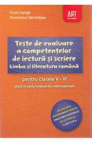 Citește cu atenție textul urmator și raspunde cerințelor: Limba Romana Teste De Evaluare A Competentelor De Lectura Si Scriere Clasa 5 6 Florin Ionita Libris