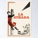 La Strada Posters for Sale | Redbubble