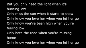 Passenger Let Her Go Lyrics Let Her Go Lyrics Let Her Go Passenger Let Her Go