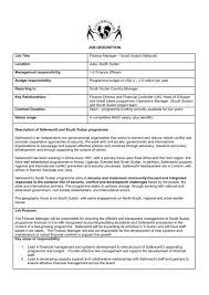 Job descriptions for this role will vary depending on a range of factors but this is an example of a typical description: Job Description Job Title Finance Manager Saferworld