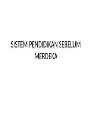 Demokrasi ini dianggap sebagai sistem pemerintahan terbaik pada saat ini, hal ini lantaran menjadi setiap orang bisa menjadi bagian dewan. Sistem Pendidikan Sebelum Merdeka Pptx Sistem Pendidikan Sebelum Merdeka Sebelum Kedatangan British U2022 Sejarah Malaysia Dikatakan Bermula Pada Zaman Course Hero