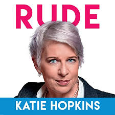 Hopkins, who had already been booted from the upcoming season of australia's big brother vip show for allegedly breaching sydney's strict quarantine, will be getting home in no time, this is according to australia's home affairs minister karen andrews. Amazon Com Rude Audible Audio Edition Katie Hopkins Katie Hopkins Katie Hopkins Productions Audible Audiobooks