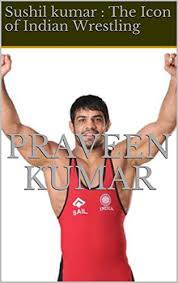 Sushil kumar had been on the run since may 5, when an fir was registered against him. Sushil Kumar The Icon Of Indian Wrestling Kindle Edition By Kumar Praveen Arts Photography Kindle Ebooks Amazon Com