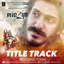 The Most Awaited Debut Movie Of Harshvardhankapoor Mirzya A Title Track Is Going To Release Today Bollywood Movie Songs Mp3 Song Download Mirzya Movie