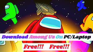 How To Download Install Among Us For Free On Pc Laptop Windows 10 How To Play Among