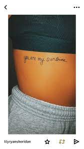 Love Quotes You Are My Sunshine Tattoos Friend Tattoos Sunshine Tattoo
