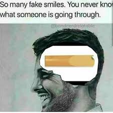 You never, ever know what someone is going through. Band Memes Album On Imgur