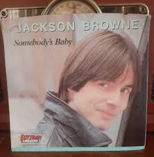 Jackson Browne's Somebody's Baby and Fast Times Memories