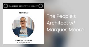 The People's Architect w/ Marques Moore