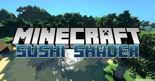 Top 5 best texture packs for minecraft 1.17. Sushi Shader For Minecraft 1 12 2 1 11 2 Shaders Mods