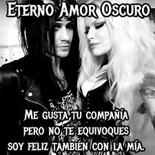 Pin De Olga Martinez En Eterno Amor Oscuro Amor Oscuro Frases Sabias Frases Goticas