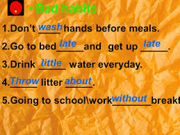 Those living with a mental illness or disorder — whether ongoing or temporary — often find that it affects many areas of their life, including. Good Habits 1 Walking Is Health 2 Go To Bed And Get Up 3 Drink Water Everyday 4 Breakfast You For The Morning Ppt Download