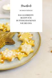Buttergebackenes Rezept Rezepte Ausstecherle Rezept Grundrezept