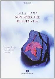 Scarica Libro Gratis Non Sprecare Questa Vita Pdf Epub Epub Ebook Reader Dalai Lama