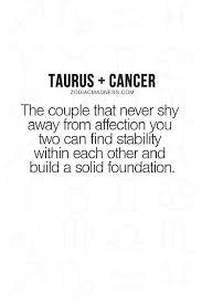 He is also very stable emotionally. Taurus And Cancer Compatibility Cancerwalls