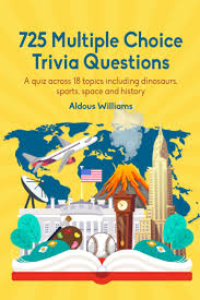 Jun 10, 2021 · a comprehensive database of more than 49 space quizzes online, test your knowledge with space quiz questions. 725 Multiple Choice Trivia Questions A Quiz Across 18 Topics Including Dinosaurs Sports Space And History Amazon Co Uk Williams Aldous 9798503818741 Books