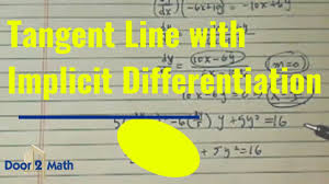 Let us illustrate this through the following example. Tangent Line To Ellipse With Implicit Differentiation Calculus Implicit Derivative Youtube