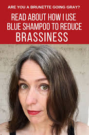 Why Blue Shampoo Is The Best For Brassy Brunettes Shampoo For Gray Hair Blue Grey Hair Transition To Gray Hair