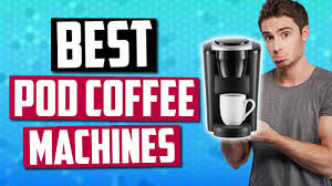 Maybe you would like to learn more about one of these? Best Pod Coffee Machine In 2019 5 Great Capsule Coffee Makers Youtube