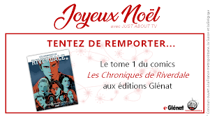 Les chroniques de riverdale tome 2. Calendrier De L Avent Jour 21 Tentez De Gagner Un Comics Les Chroniques De Riverdale Just About Tv