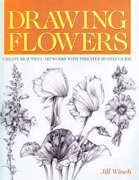 Some flowers or compositions are quite complex and attention should be paid to proportions, foreshortening and perspective. Drawing Flowers Winch Jill 9781782126256 Amazon Com Books