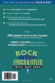 Aug 16, 2021 · you will be asked about politics, tv, film, the most famous bands and singers of the decade and globally important events. Rock Lyrics Titles Trivia Quiz Book 1970 S 1970 1979 An Encyclopedia Of Rock Roll S Most Memorable Lyrics In Question Answer Format Love Presley Karelitz Raymond 9781516842797 Amazon Com Books