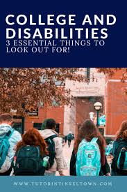 College And Disabilities 3 Essential Things To Look Out For College Information Higher Education Education College