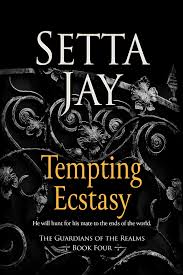 Tempting Ecstasy (Guardians of the Realms, #4) by Setta Jay | Goodreads