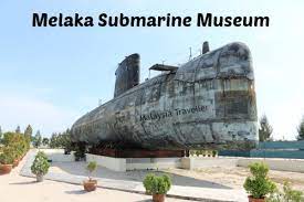 Melaka telah diisytiharkan oleh unesco sebagai bandar warisan dunia (world heritage). Melaka Submarine Museum Muzium Kapal Selam