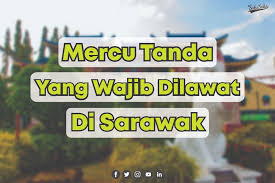 Terima kasih kepada en.zaini sekeluarga kerana memilih @mercu tanda car rental &chauffeur jb untuk perkhidmatan transfer dari singapura ke kuala lumpur.enjoy your holiday. Sukasuka Kenali Mercu Tanda Yang Ada Di Sarawak Facebook