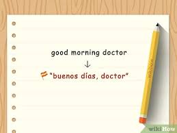Saying doctor in african languages. 4 Ways To Say Good Morning In Spanish Wikihow