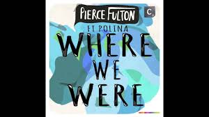 What is gonna make you happy (ft. Where We Were Original Mix Pierce Fulton Feat Polina Shazam