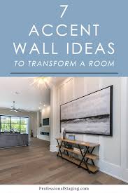 Mix and match your selection to create a diverse spread or stick to one type of print for. 7 Accent Wall Ideas To Transform A Room Mhm Professional Staging