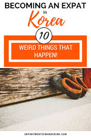 10 Weird Things That Happen When You Become An Expat In Korea Expat Korea Living In Korea
