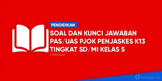 Soal dan kunci jawaban pas kelas 5 semester 1 pjok penjaskes. Soal Dan Kunci Jawaban Pas Kelas 5 Semester 1 Pjok Penjaskes Kurikulum 2013 Tekno Banget