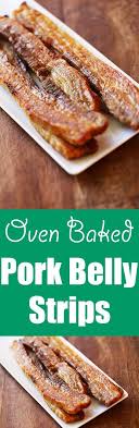 Oven Baked Pork Belly Strips Recipe Pork Belly Strips Pork Belly Sliced Pork Belly Recipe