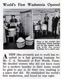 TEXAZ Grill - On April 18, 1934, the first laundromat (called a  “Washateria”) was opened by John F. Cantrell in Fort Worth, Texas; four  electric washing machines were rented to members of