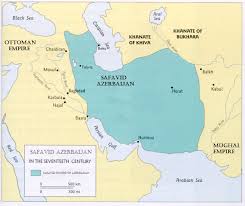 Safavid Empire Map Azerbaijan Empire Historical Maps Record History