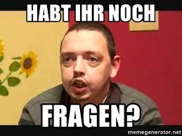 Ich sage schon mal danke! Habt Ihr Noch Fragen Psycho Andreas Meme Generator