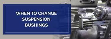 how to tell if suspension bushes are worn general spring suspension bushes are worn