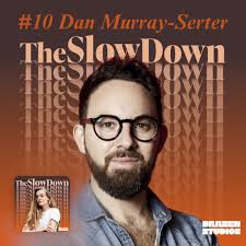 10 Dan Murray-Serter: 'I met …–THE SLOW DOWN