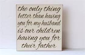 Father's day is the perfect time of year to celebrate the loving and caring men in your life. Wonderful Husband And Father Quotes Quotesgram