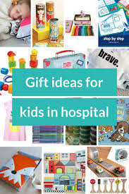 Below, we've categorized the gift ideas by age (infant, young child, teen, adult). Gift Ideas For Kids In Hospital Guest Post On Cocooned