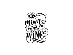 Download Its Moms Turn To Wine Svg File Sadesain Free And Premium Svg Cut File