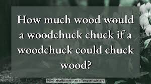 The woodchuck, a word originating from algonquian wejack, is a kind of marmot, regionally called a groundhog. Tongue Twister Image How Much Wood Would A Woodchuck Chuck If A Woodchuck Could Chuck Wood