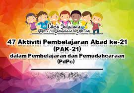 Model pembelajaran abad 21 merupakan cara/teknik yang digunakan guru untuk memfasilitasi pengaman belajar terbaik anak sesuai dengan kondisi anak, lingkungan belajar anak, dan daya dukung yang dimiliki. 47 Aktiviti Pembelajaran Abad Ke 21 Pak 21 Dalam Pembelajaran Dan Pemudahcaraan Pdpc