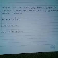 Jawabannya adalah dengan menggunakan sifat yang berlaku pada persamaan nilai mutlak. Hitunglah Nilai Mutlak X Jika Ada Yang Memenuhi Persamaan Nilai Mutlak Berikut Brainly Co Id
